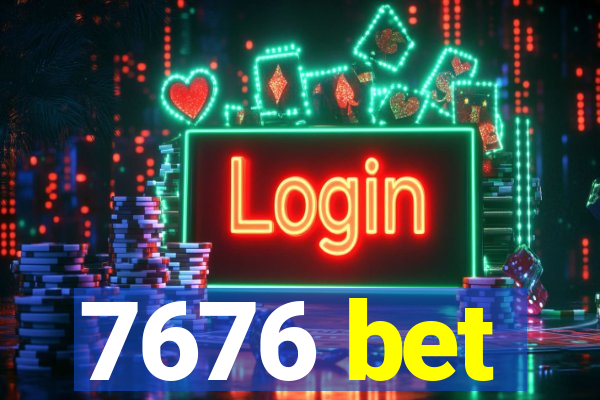 7676 bet